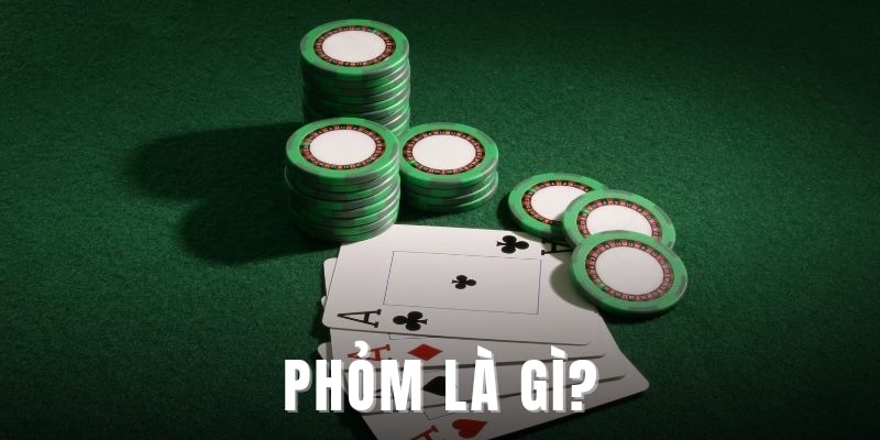 Phỏm là gì tại cổng casino 69VN?