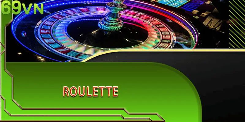 Tìm hiểu nhanh về roulette là gì?